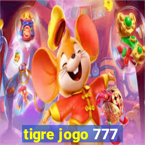 tigre jogo 777