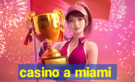 casino a miami