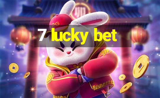 7 lucky bet