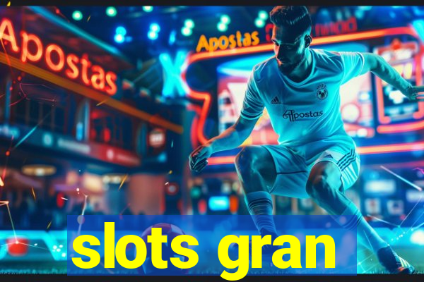 slots gran