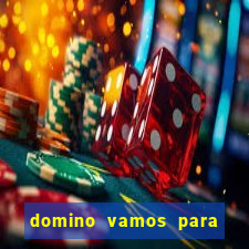 domino vamos para ganar dinero