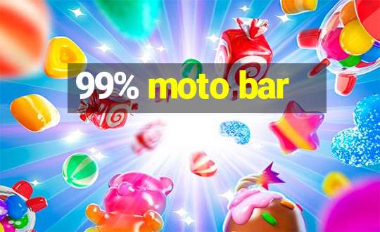 99% moto bar