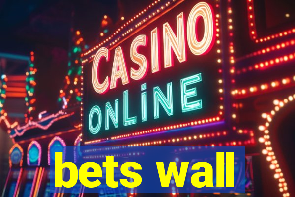 bets wall