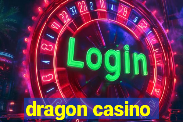 dragon casino