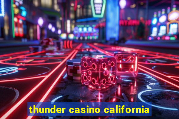 thunder casino california