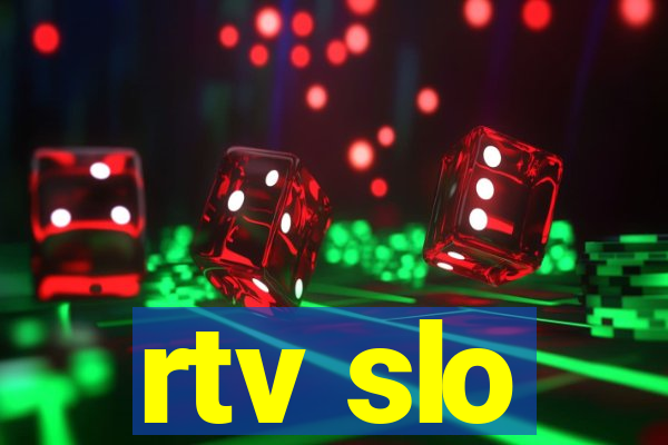 rtv slo