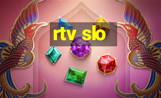 rtv slo