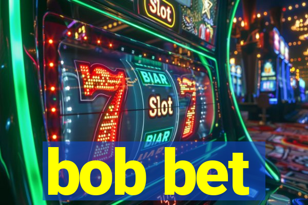 bob bet