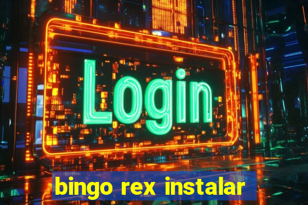 bingo rex instalar