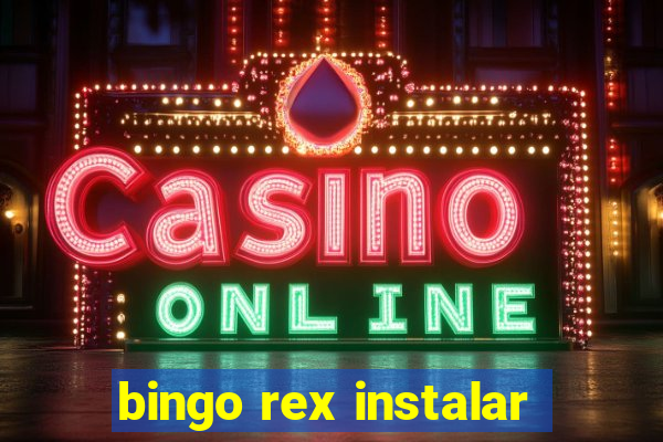 bingo rex instalar