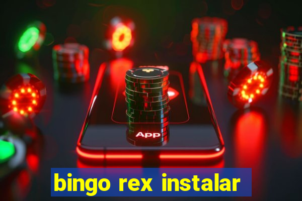 bingo rex instalar