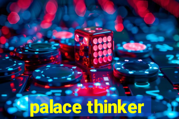 palace thinker