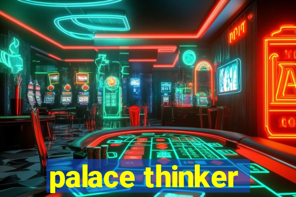 palace thinker