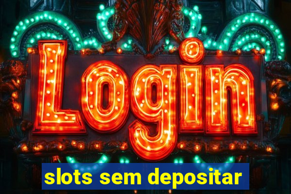 slots sem depositar