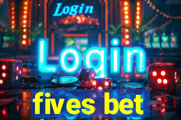 fives bet