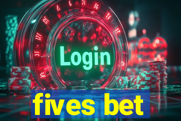 fives bet