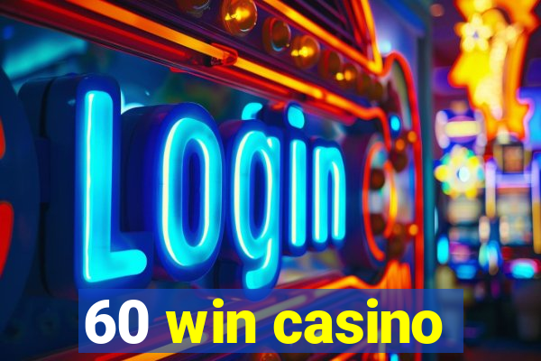 60 win casino