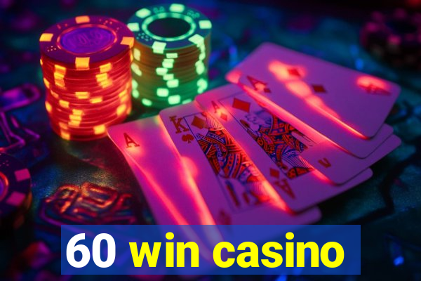 60 win casino