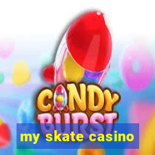 my skate casino