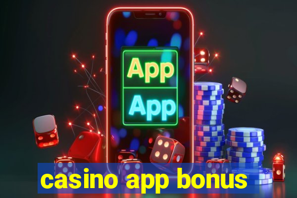 casino app bonus