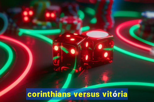 corinthians versus vitória