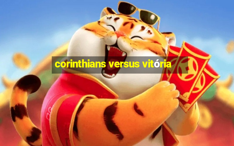 corinthians versus vitória