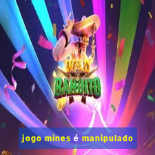 jogo mines é manipulado