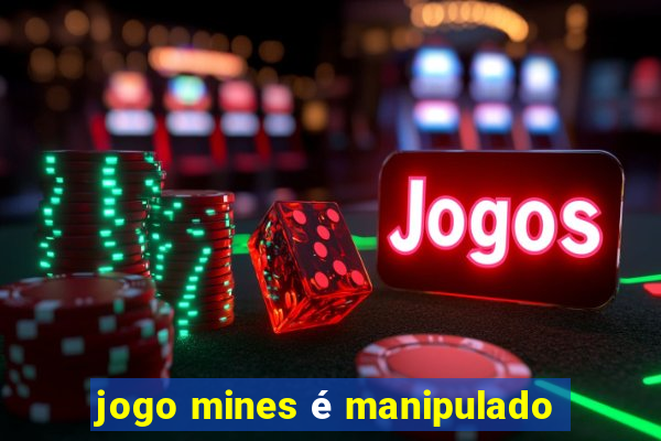 jogo mines é manipulado