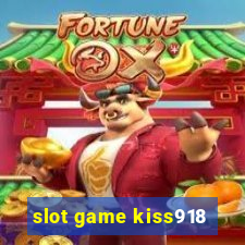 slot game kiss918