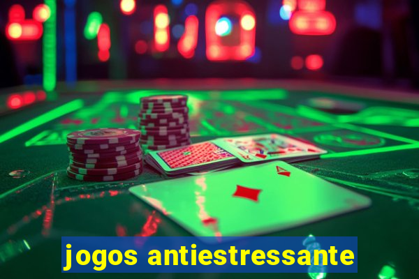 jogos antiestressante