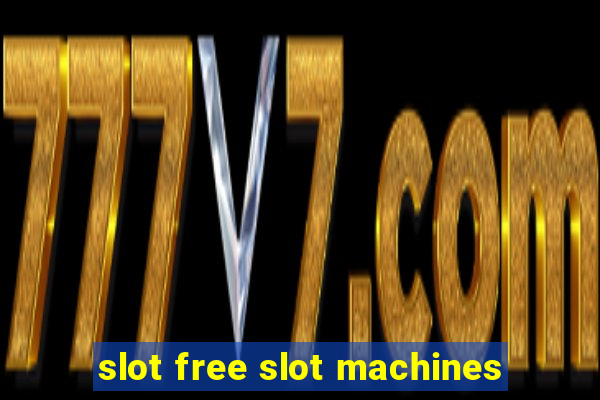 slot free slot machines