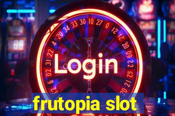 frutopia slot