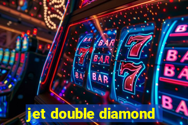 jet double diamond