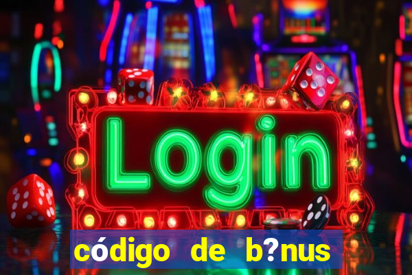 código de b?nus bet 365