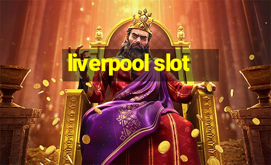 liverpool slot