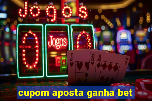 cupom aposta ganha bet