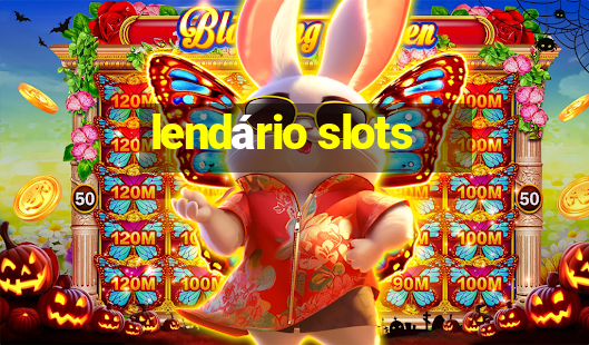 lendário slots