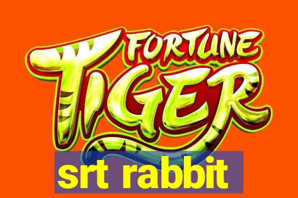 srt rabbit