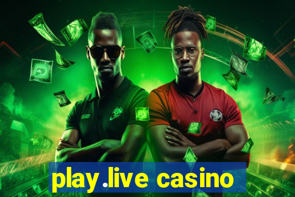 play.live casino