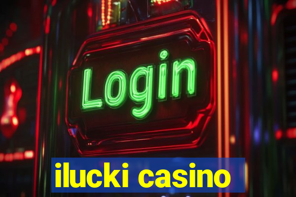 ilucki casino