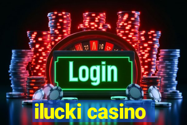 ilucki casino