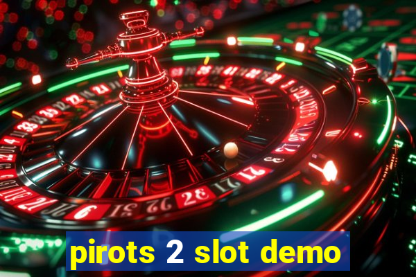 pirots 2 slot demo