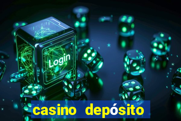 casino depósito mínimo 1 euro