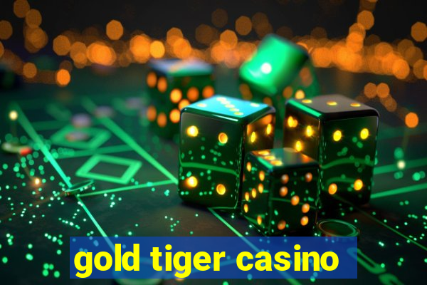 gold tiger casino