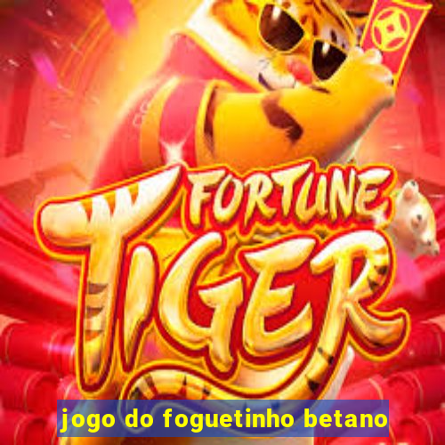 jogo do foguetinho betano