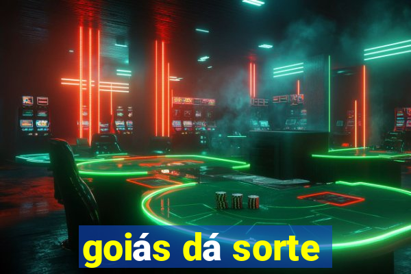 goiás dá sorte