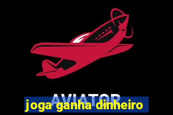 joga ganha dinheiro