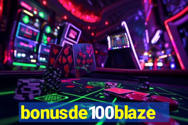 bonusde100blaze