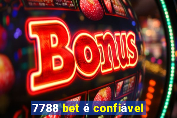 7788 bet é confiável