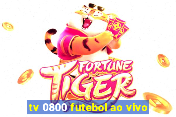 tv 0800 futebol ao vivo